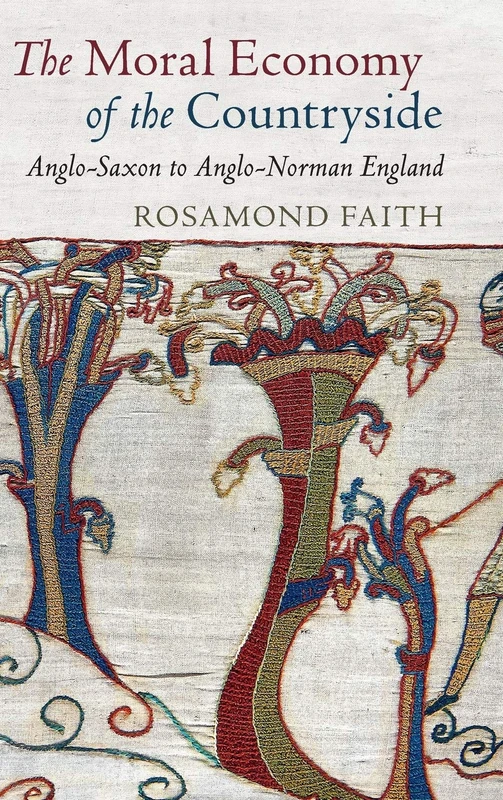 The Moral Economy of the Countryside: Anglo-Saxon to Anglo-Norman England
