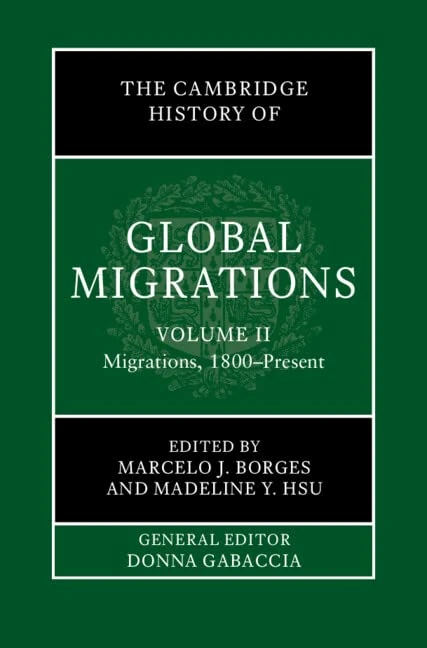 The Cambridge History of Global Migrations: Volume 2, Migrations, 1800–Present