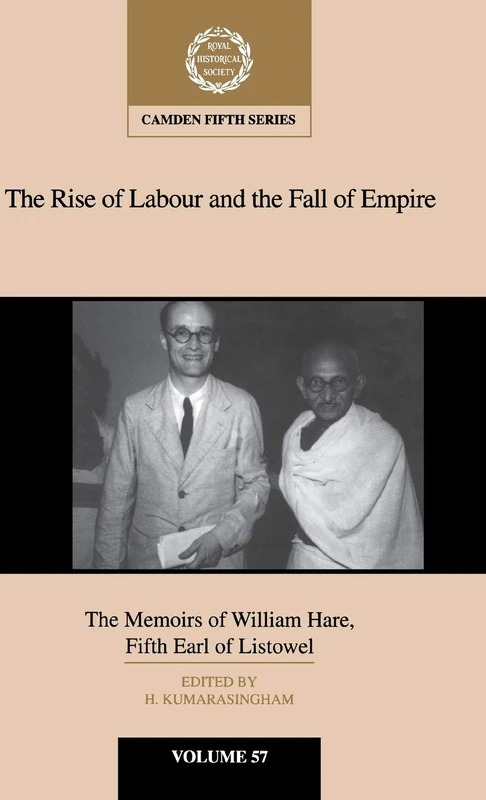 The Rise of Labour and the Fall of Empire: The Memoirs of William Hare, Fifth Earl of Listowel: 57 (Camden Fifth Series, Series Number 57) - Image 1
