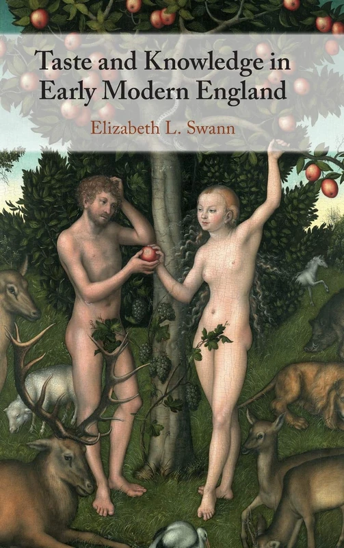 Taste and Knowledge in Early Modern England