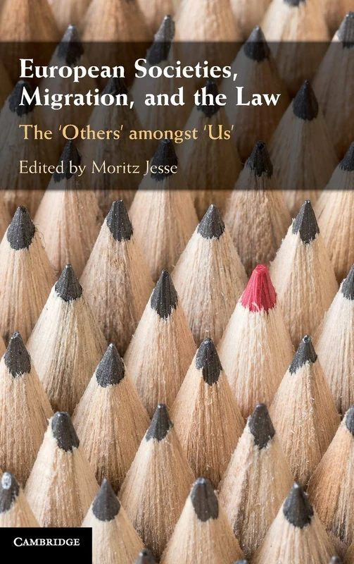 European Societies, Migration, and the Law: The ‘Others' amongst ‘Us'