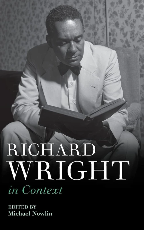 Richard Wright in Context (Literature in Context)