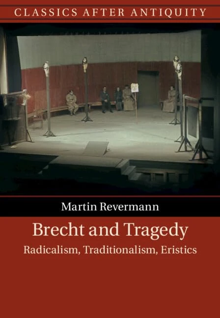 Brecht and Tragedy: Radicalism, Traditionalism, Eristics (Classics after Antiquity) - Image 1