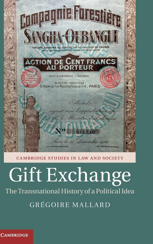 Gift Exchange: The Transnational History of a Political Idea (Cambridge Studies in Law and Society)