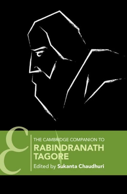 The Cambridge Companion to Rabindranath Tagore (Cambridge Companions to Literature)