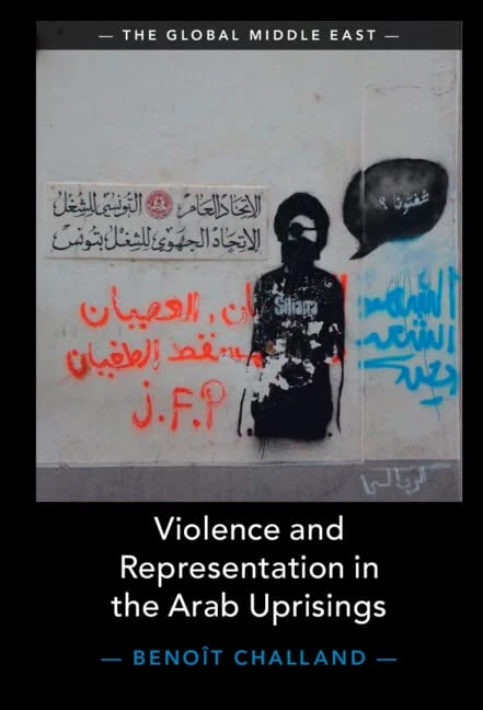 Violence and Representation in the Arab Uprisings: 21 (The Global Middle East, Series Number 21)