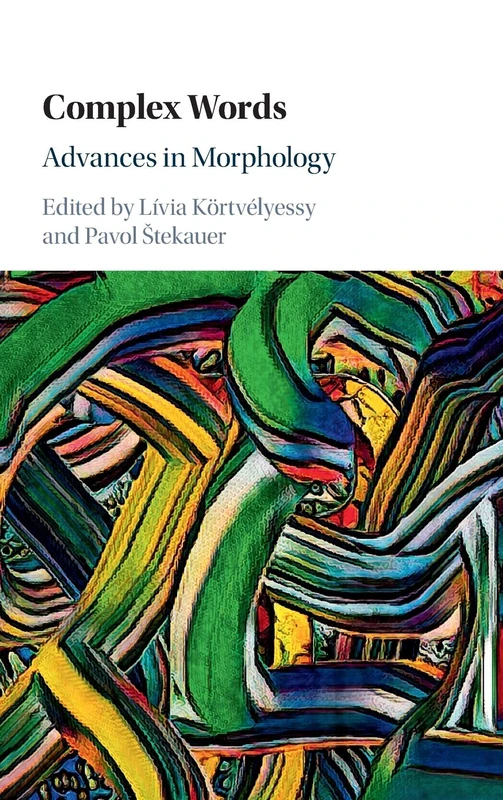 Complex Words: Advances in Morphology