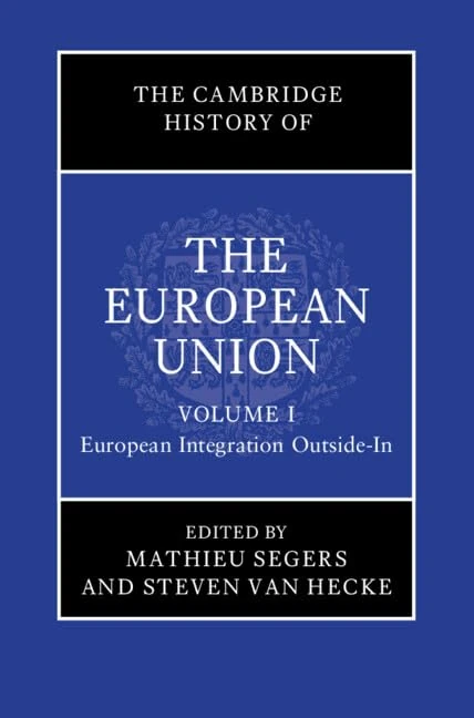 The Cambridge History of the European Union: Volume 1, European Integration Outside-In