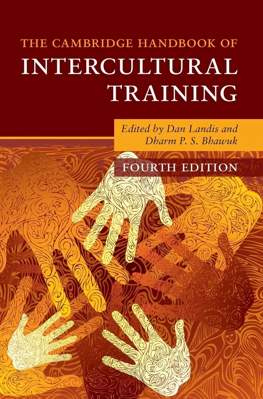 The Cambridge Handbook of Intercultural Training (Cambridge Handbooks in Psychology)