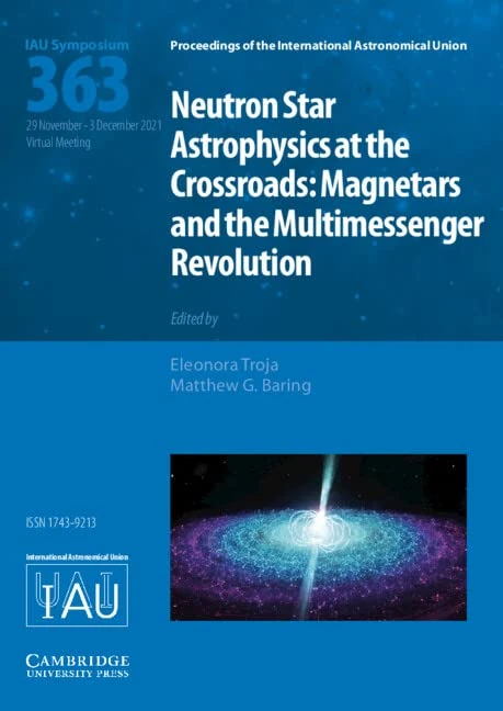 Neutron Star Astrophysics at the Crossroads (IAU S363): Magnetars and the Multimessenger Revolution (Proceedings of the International Astronomical Union Symposia and Colloquia)