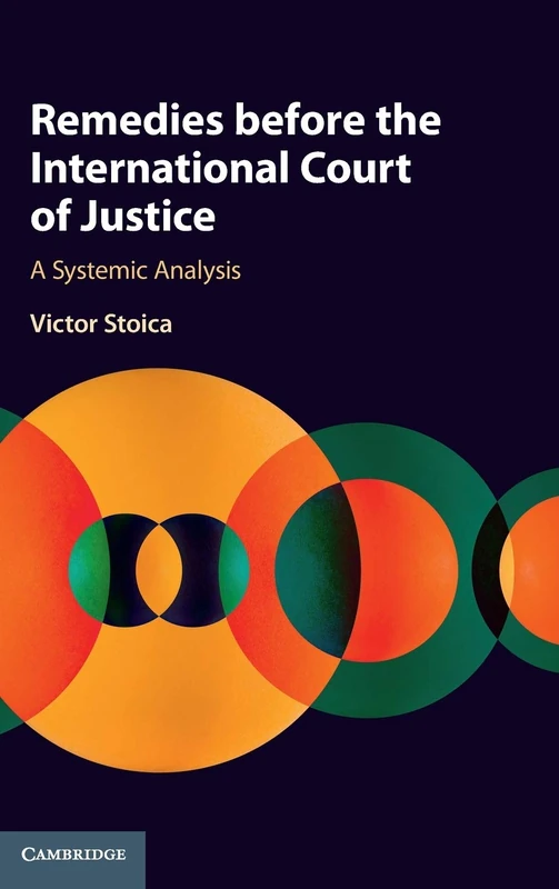 Remedies before the International Court of Justice: A Systemic Analysis