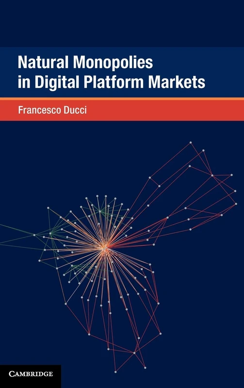 Natural Monopolies in Digital Platform Markets (Global Competition Law and Economics Policy)