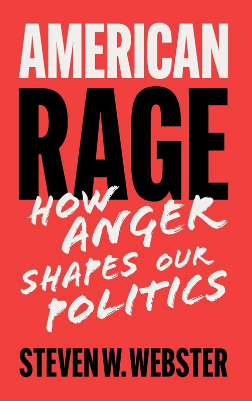 American Rage: How Anger Shapes Our Politics - Image 1