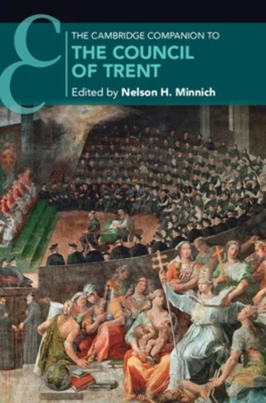 The Cambridge Companion to the Council of Trent (Cambridge Companions to Religion)