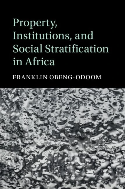 Property, Institutions, and Social Stratification in Africa (Cambridge Studies in Stratification Economics: Economics and Social Identity)