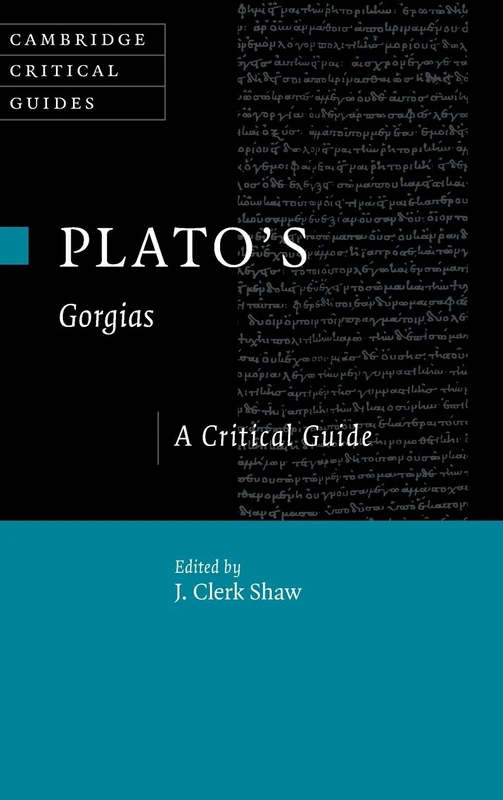 Plato's Gorgias: A Critical Guide (Cambridge Critical Guides)