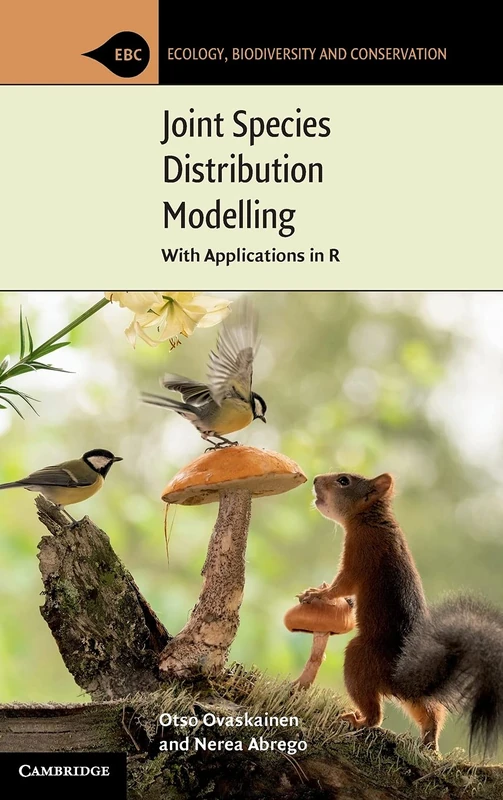 Joint Species Distribution Modelling: With Applications in R (Ecology, Biodiversity and Conservation)