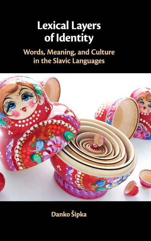 Lexical Layers of Identity: Words, Meaning, and Culture in the Slavic Languages - Image 1