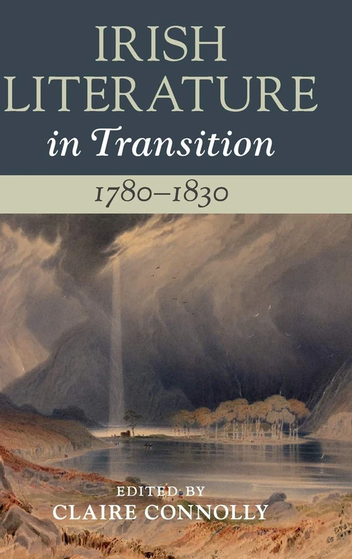 Irish Literature in Transition, 1780–1830: Volume 2