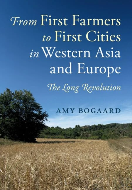 From First Farmers to First Cities in Western Asia and Europe: The Long Revolution