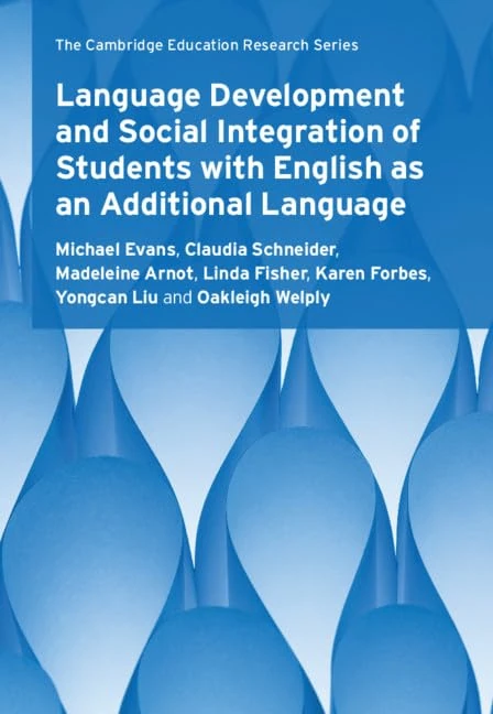 Language Development and Social Integration of Students with English as an Additional Language (Cambridge Education Research)
