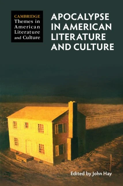 Apocalypse in American Literature and Culture (Cambridge Themes in American Literature and Culture)