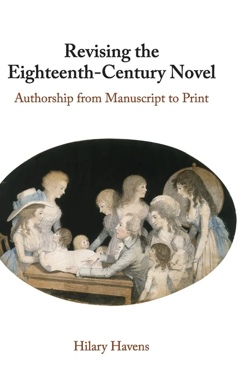 Revising the Eighteenth-Century Novel: Authorship from Manuscript to Print