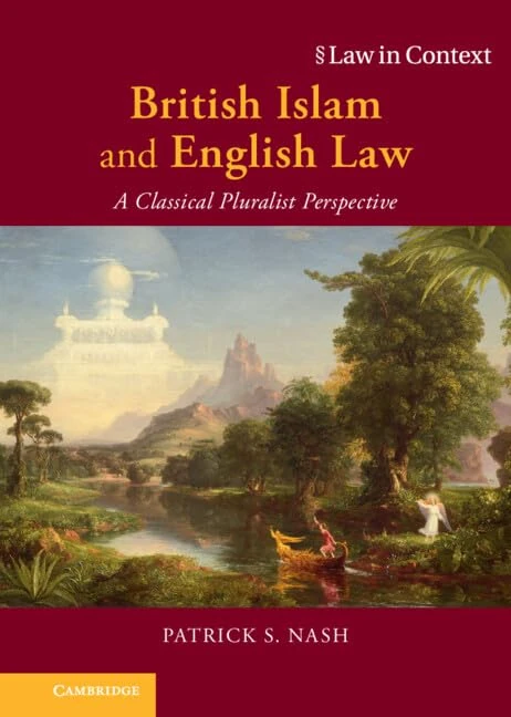 British Islam and English Law: A Classical Pluralist Perspective (Law in Context)