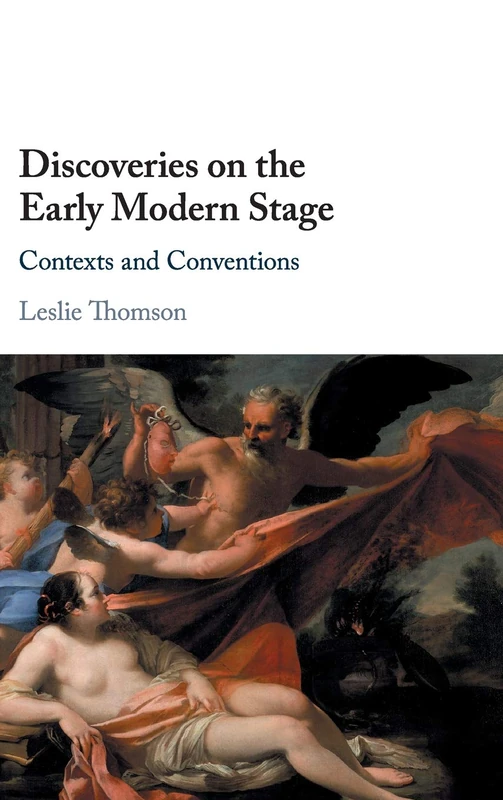 Discoveries on the Early Modern Stage: Contexts and Conventions