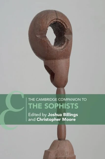 The Cambridge Companion to the Sophists (Cambridge Companions to Philosophy)