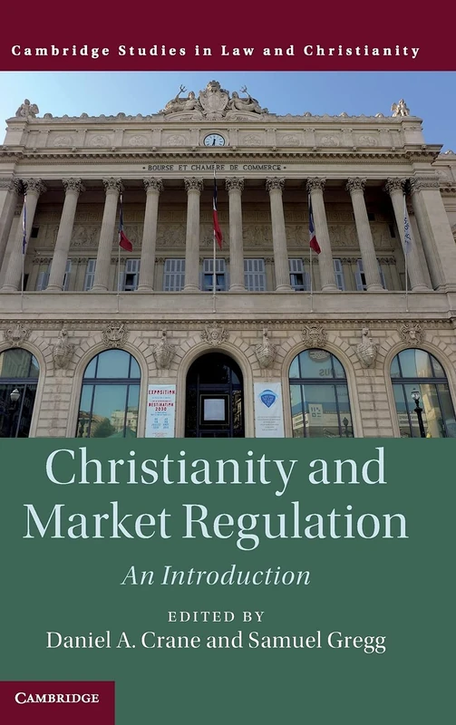 Cambridge Christianity and Market Regulation - Law and Christianity
