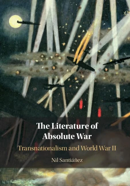 The Literature of Absolute War: Transnationalism and World War II