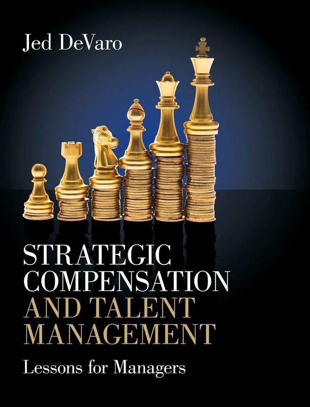 Strategic Compensation and Talent Management: Lessons for Managers