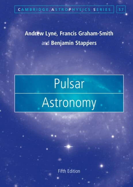 Pulsar Astronomy: 57 (Cambridge Astrophysics, Series Number 57)