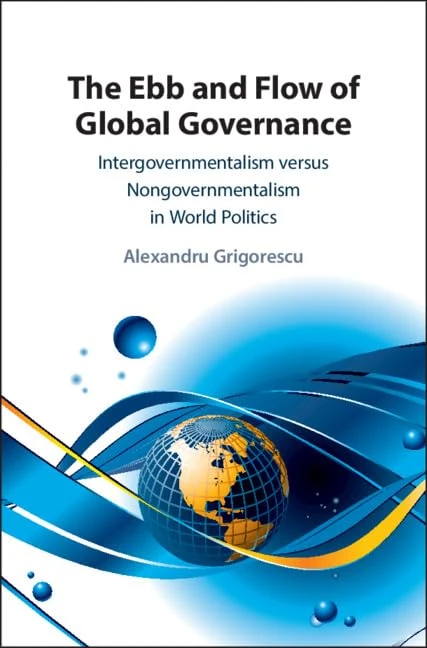 The Ebb and Flow of Global Governance: Intergovernmentalism versus Nongovernmentalism in World Politics