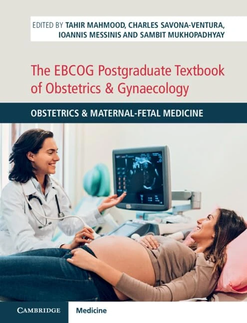 The EBCOG Postgraduate Textbook of Obstetrics & Gynaecology: Obstetrics & Maternal-Fetal Medicine: 1