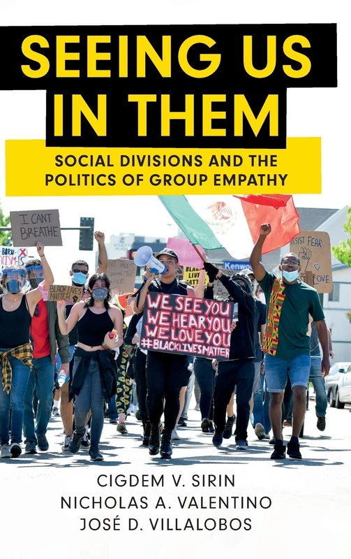 Seeing Us in Them: Social Divisions and the Politics of Group Empathy (Cambridge Studies in Public Opinion and Political Psychology)