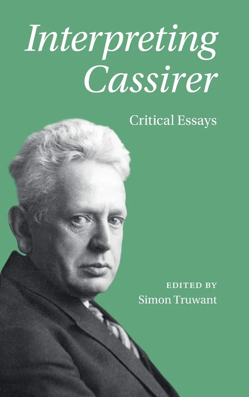 Interpreting Cassirer: Critical Essays