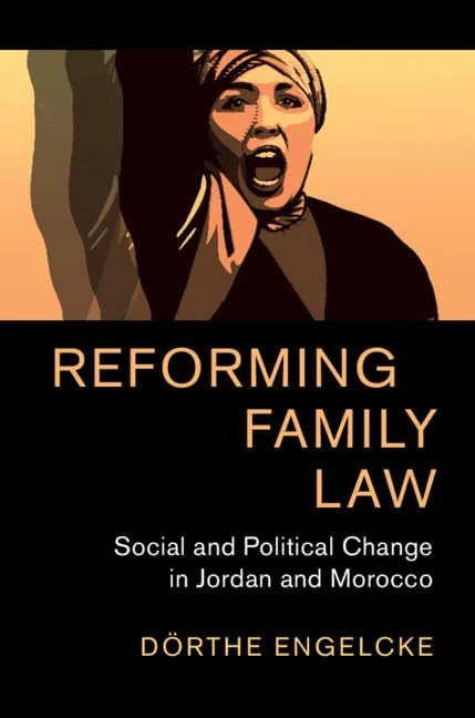 Reforming Family Law: Social and Political Change in Jordan and Morocco: 55 (Cambridge Middle East Studies, Series Number 55)
