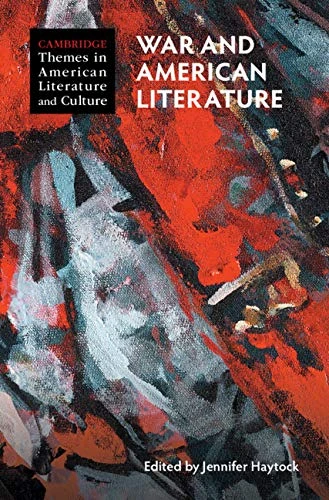 War and American Literature (Cambridge Themes in American Literature and Culture)