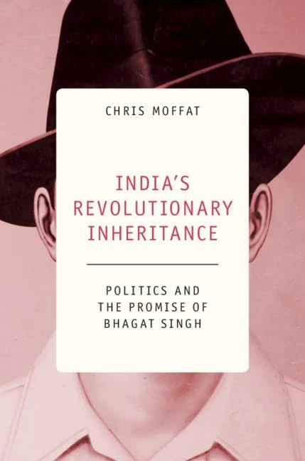 India's Revolutionary Inheritance: Politics and the Promise of Bhagat Singh - Image 1