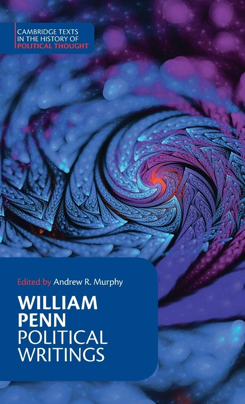William Penn: Political Writings (Cambridge Texts in the History of Political Thought)