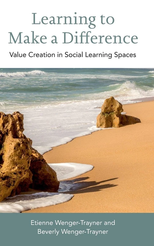 Learning to Make a Difference: Value Creation in Social Learning Spaces