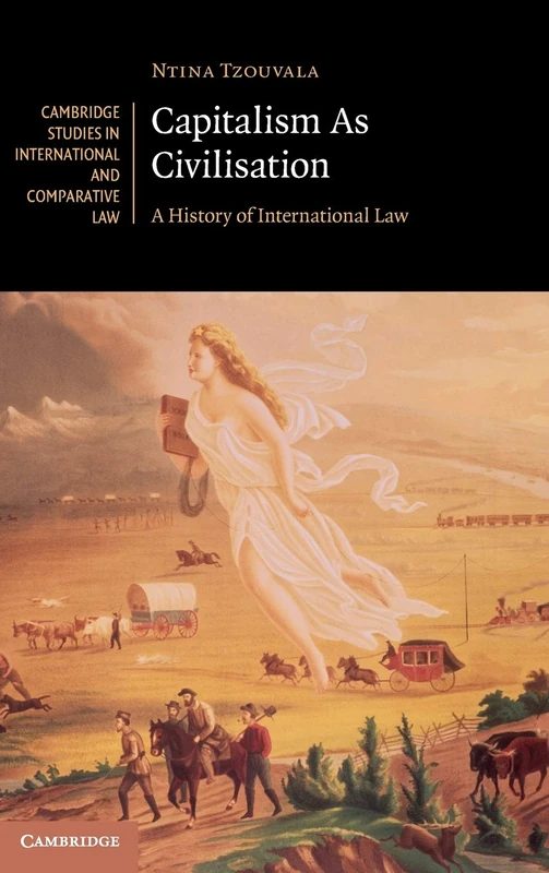 Capitalism As Civilisation: A History of International Law: 142 (Cambridge Studies in International and Comparative Law, Series Number 142) - Image 1