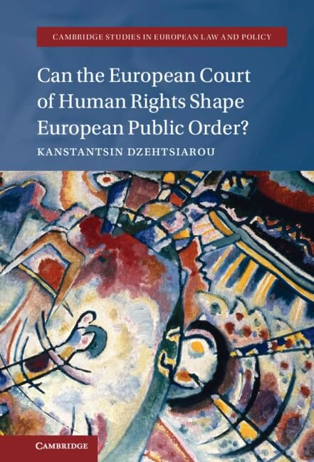 Can the European Court of Human Rights Shape European Public Order? (Cambridge Studies in European Law and Policy)