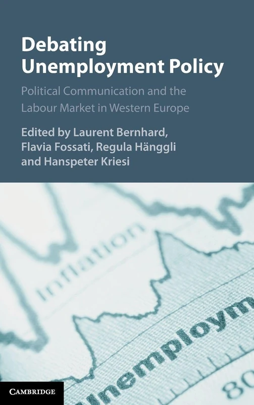 Debating Unemployment Policy: Political Communication and the Labour Market in Western Europe