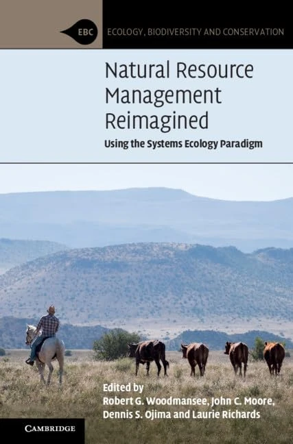 Natural Resource Management Reimagined: Using the Systems Ecology Paradigm (Ecology, Biodiversity and Conservation)