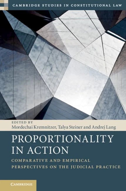 Proportionality in Action - Cambridge Studies in Constitutional Law
