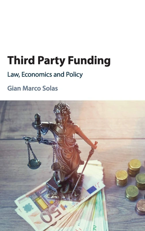 Third Party Funding: Law, Economics and Policy - Image 1