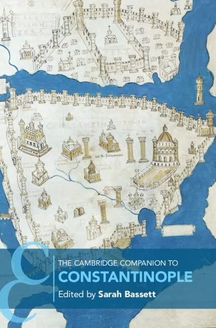 The Cambridge Companion to Constantinople (Cambridge Companions to the Ancient World)